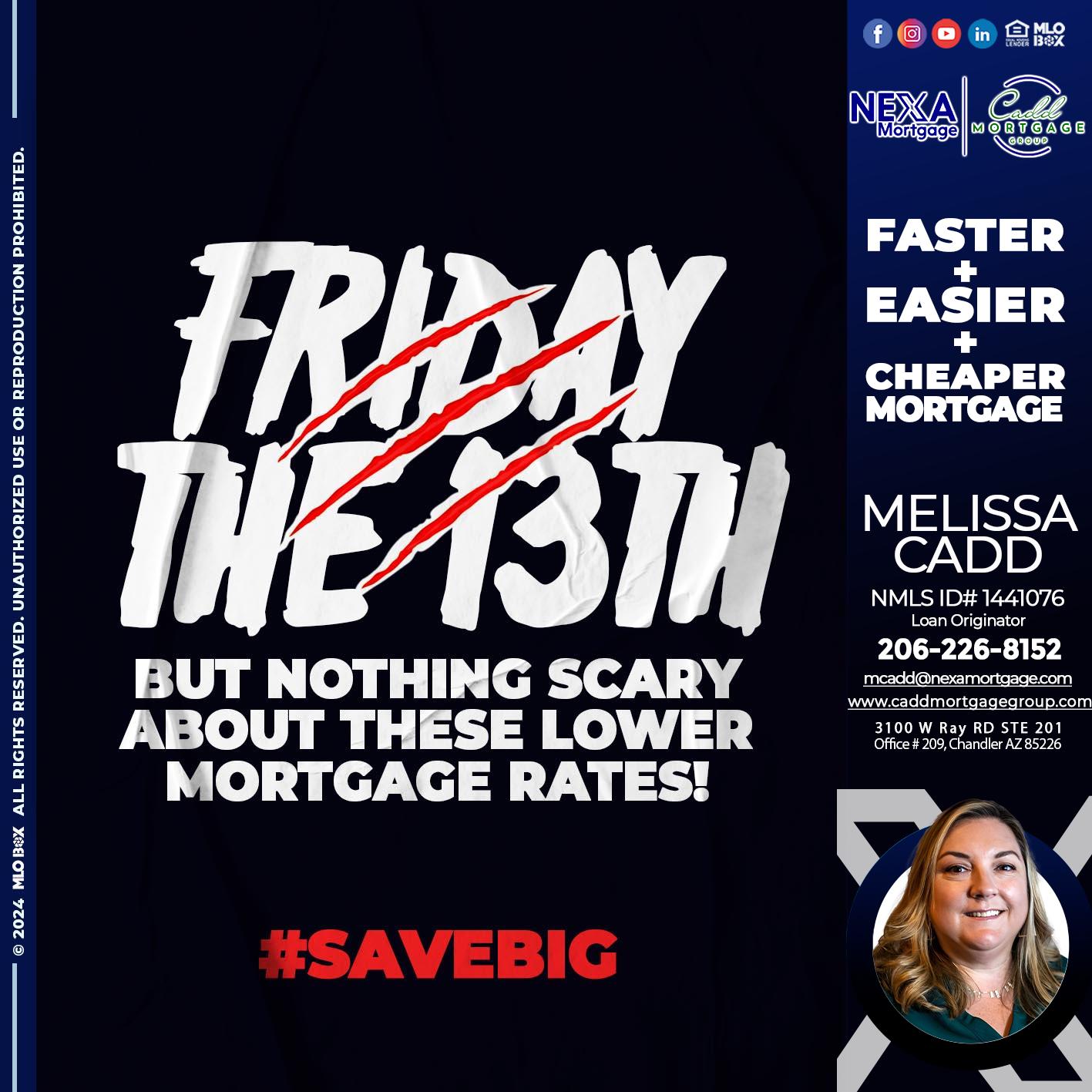 FRIDAY 13 TH - Melissa Cadd -Loan Originator