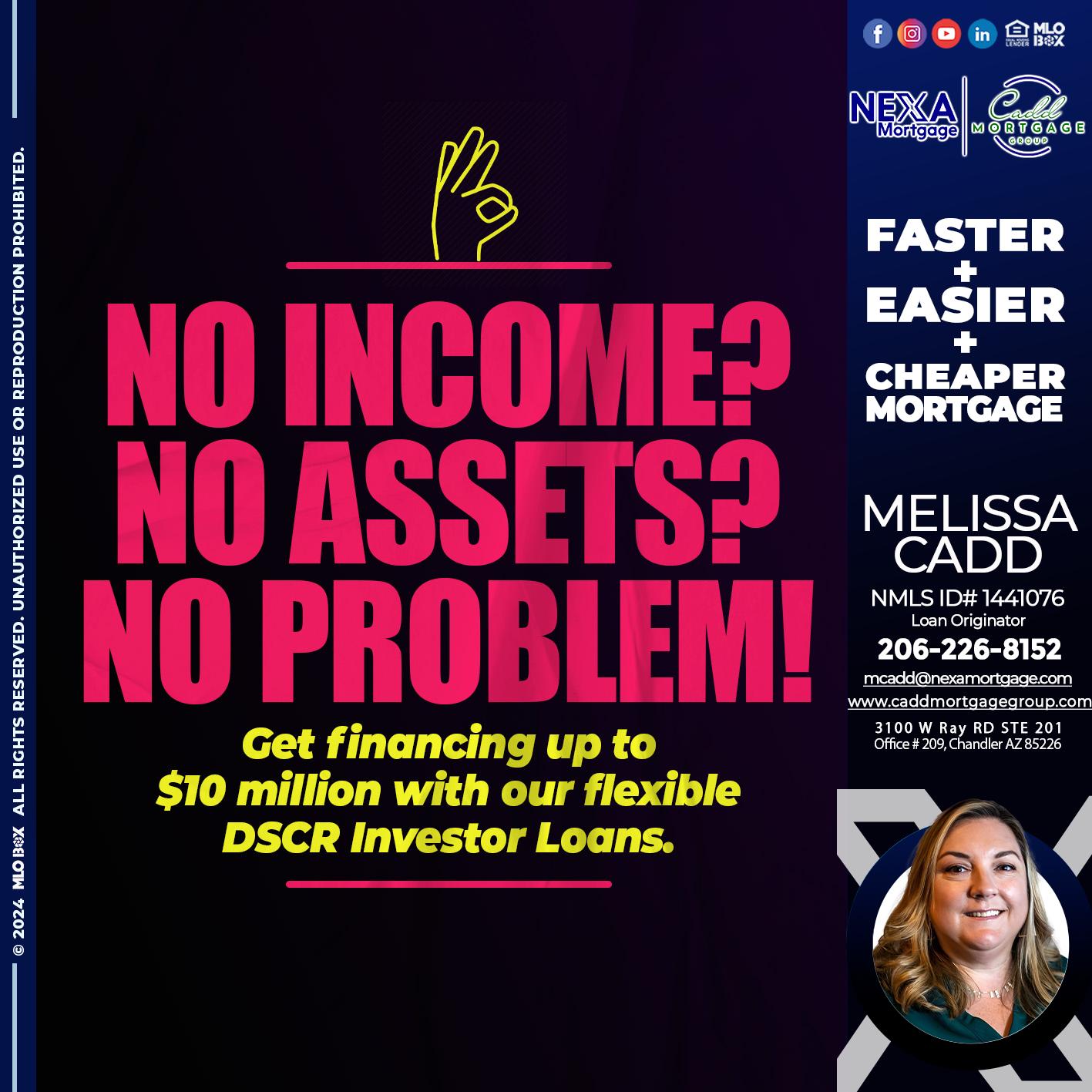 NO INCOME? - Melissa Cadd -Loan Originator