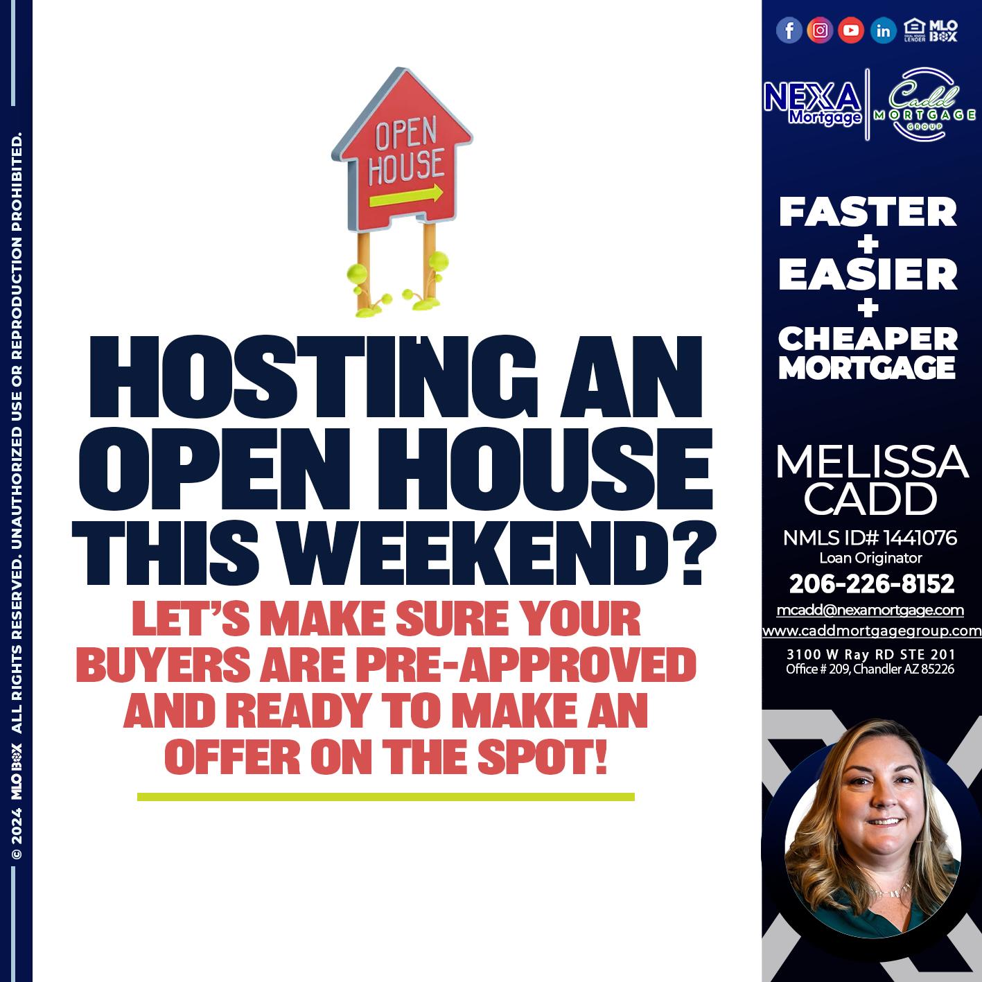 HOSTING AN OPEN HOUSE? - Melissa Cadd -Loan Originator