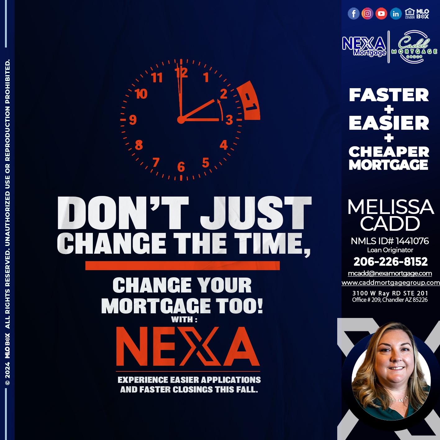 dont just change the time - Melissa Cadd -Loan Originator