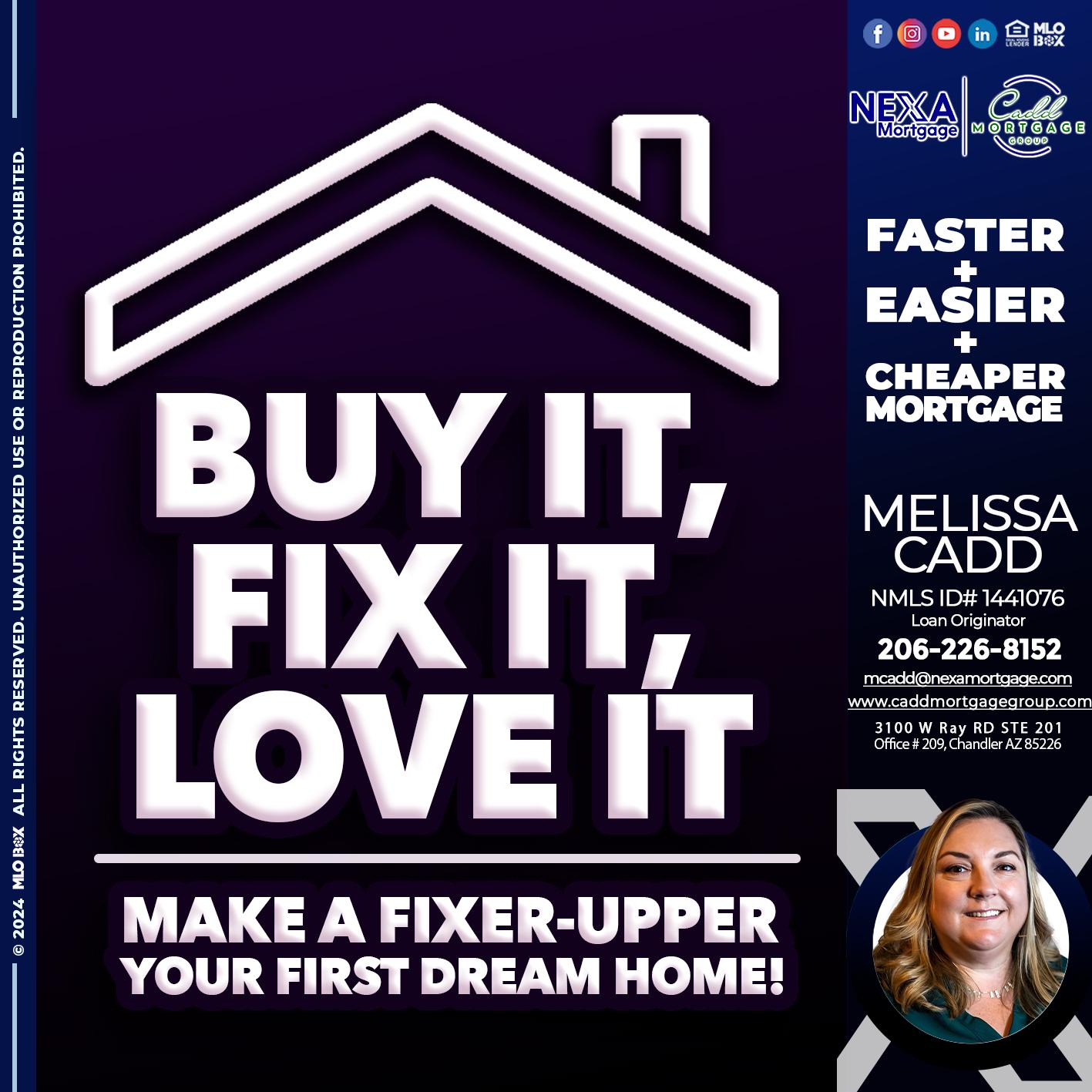 BUY IT FIX IT LOVE IT - Melissa Cadd -Loan Originator