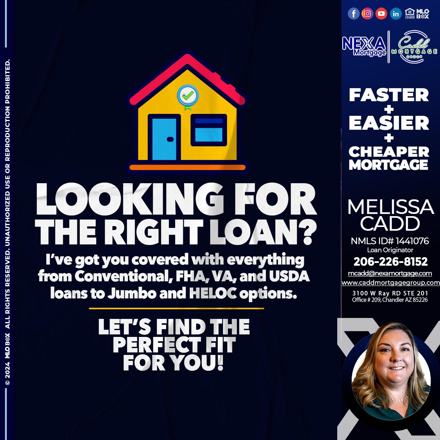 looking for the right - Melissa Cadd -Loan Originator