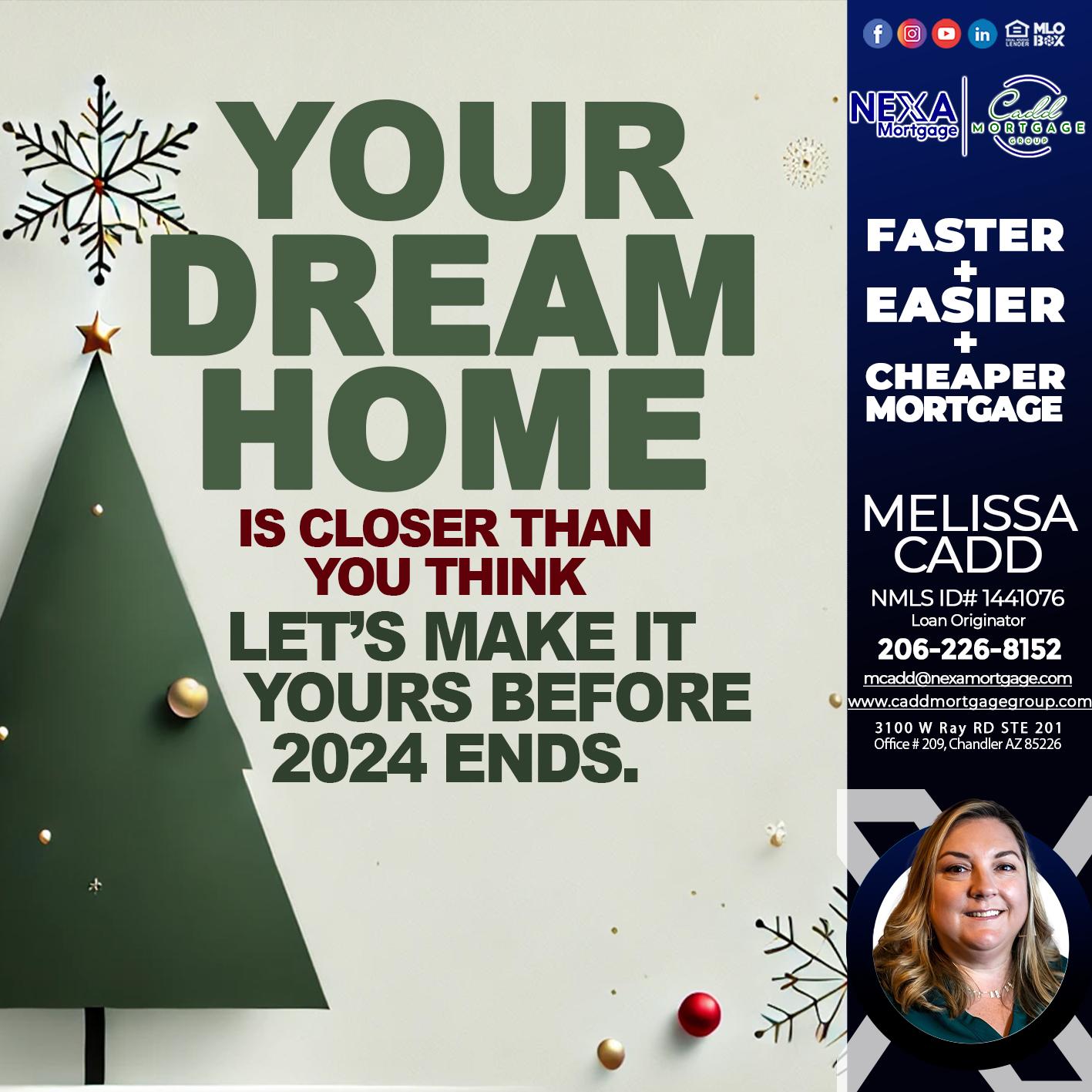 YOUR DREAM HOME - Melissa Cadd -Loan Originator