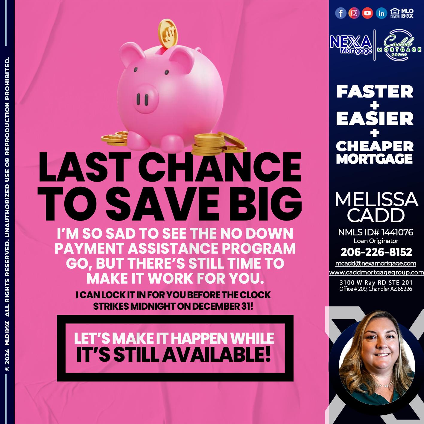 LAST CHANCE TO SAVE BIG - Melissa Cadd -Loan Originator